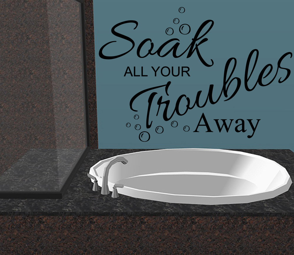 SOAKALLYOURTROUBLESAWAYBATHWORDSBATHROOMVINYLDECORDECALWALL